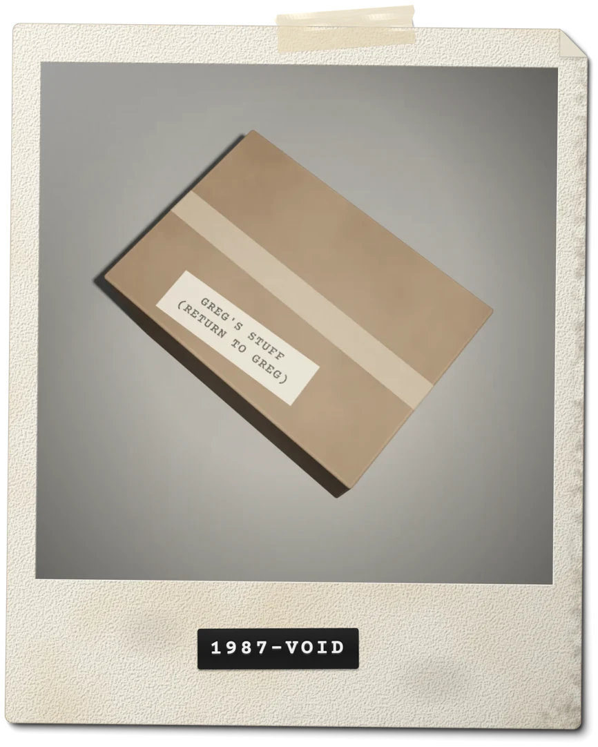 Evidence print 1987-VOID: Exterior. Contents unobserved. Box label reads "GREG'S STUFF (RETURN TO GREG)".